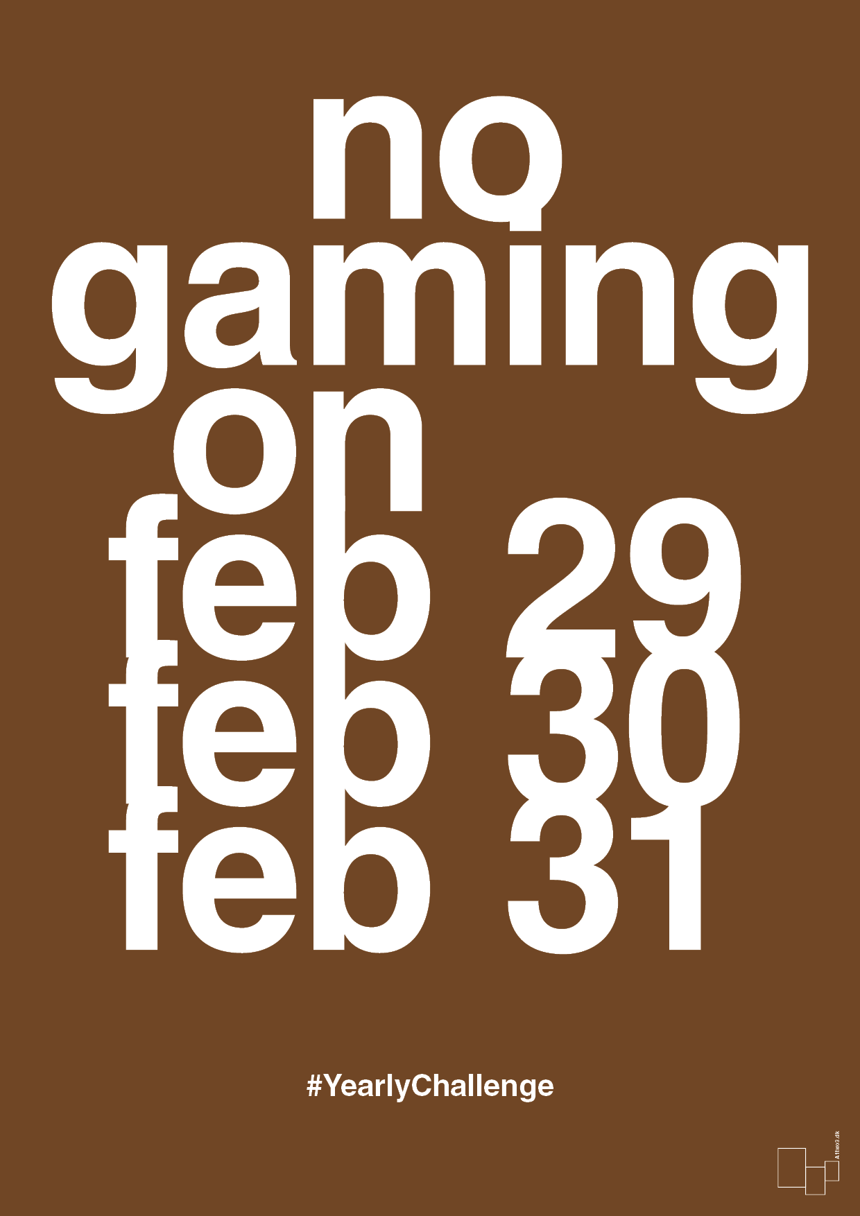 plakat: no gaming on feb 29 30 31 - dark brown-Gaming-A1two3