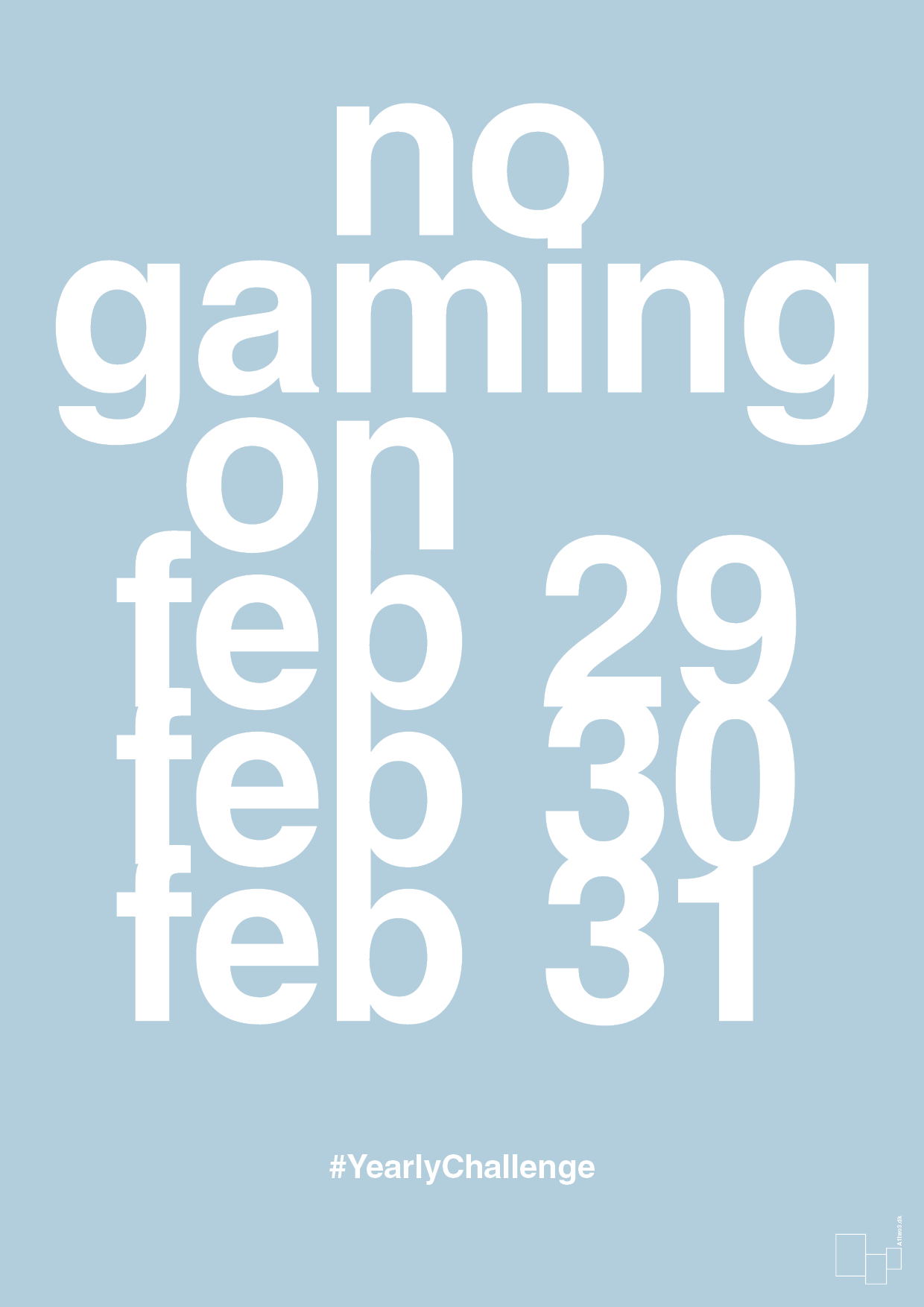plakat: no gaming on feb 29 30 31 - heavenly blue-Gaming-A1two3