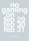 plakat: no gaming on feb 29 30 31 - light drizzle-Gaming-A1two3