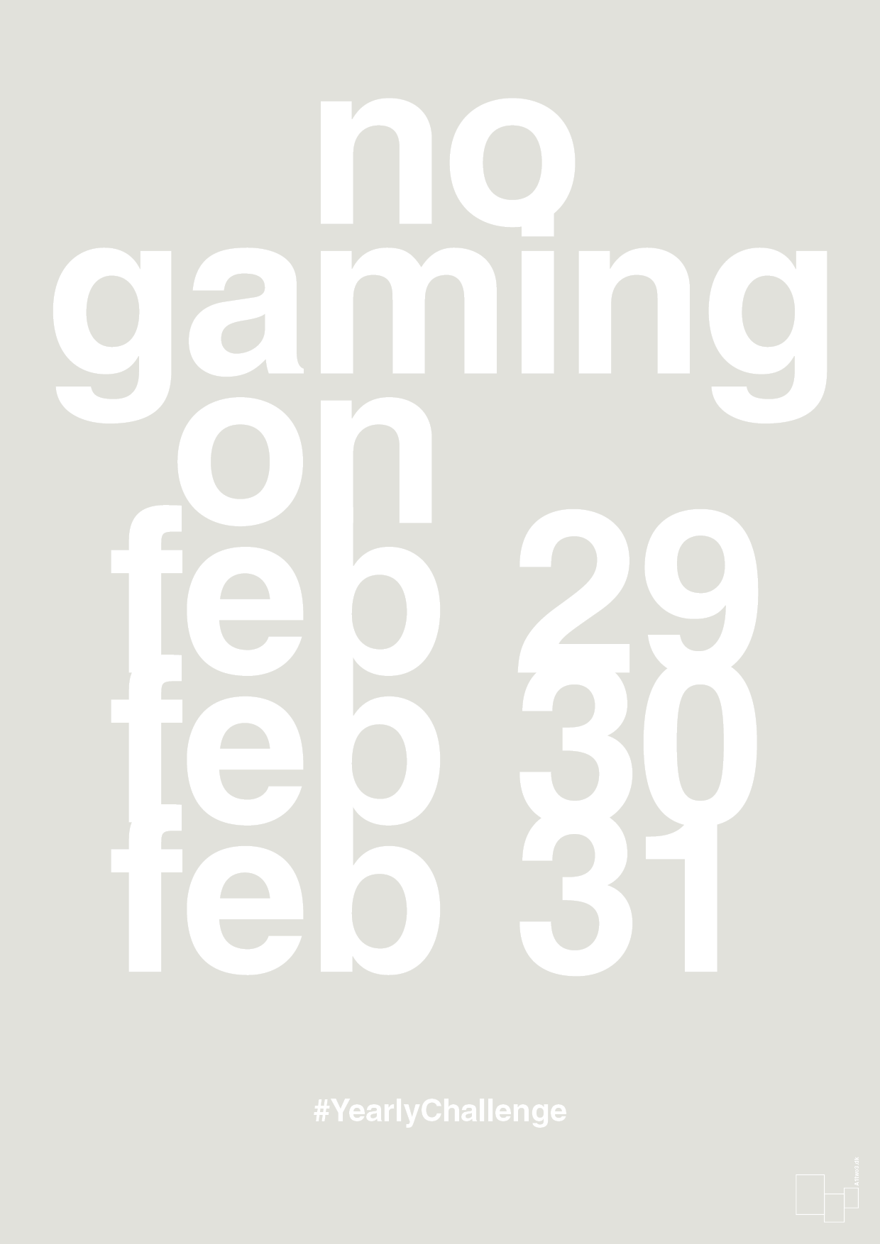 plakat: no gaming on feb 29 30 31 - painters white-Gaming-A1two3