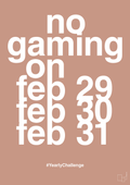 plakat: no gaming on feb 29 30 31 - powder-Gaming-A1two3