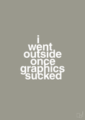 plakat: i went outside once graphics sucked - battleship gray-Gaming-A1two3