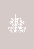 plakat: i went outside once graphics sucked - broken beige-Gaming-A1two3
