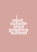 plakat: i went outside once graphics sucked - bubble shell-Gaming-A1two3