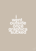 plakat: i went outside once graphics sucked - creamy mushroom-Gaming-A1two3