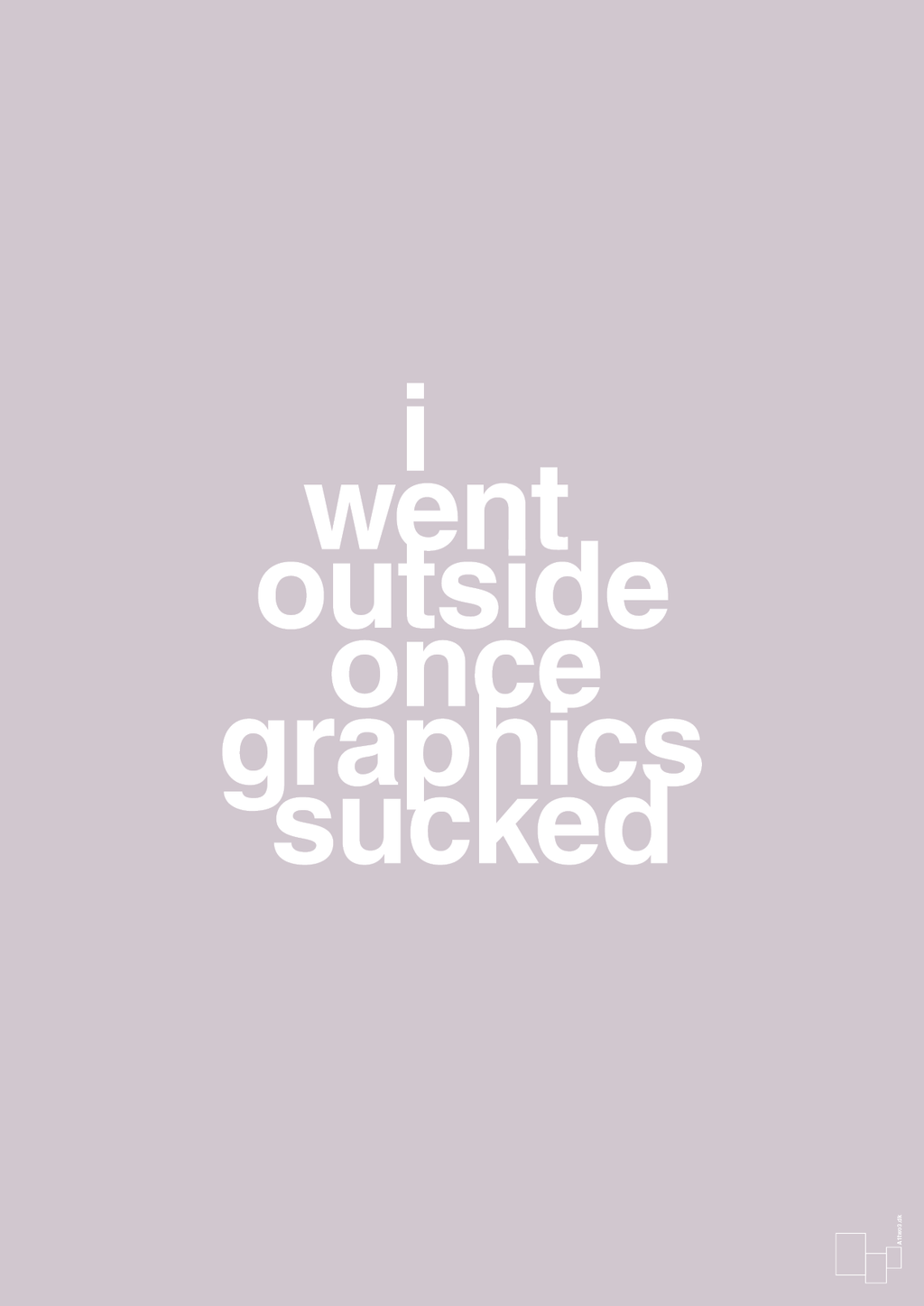 plakat: i went outside once graphics sucked - dusty lilac-Gaming-A1two3