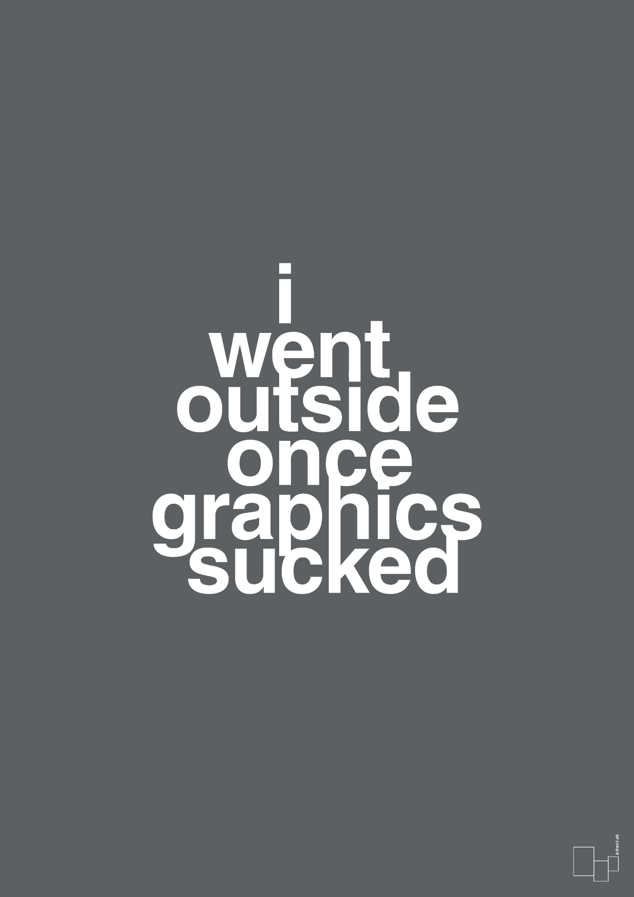 plakat: i went outside once graphics sucked - graphic charcoal-Gaming-A1two3