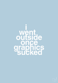 plakat: i went outside once graphics sucked - heavenly blue-Gaming-A1two3