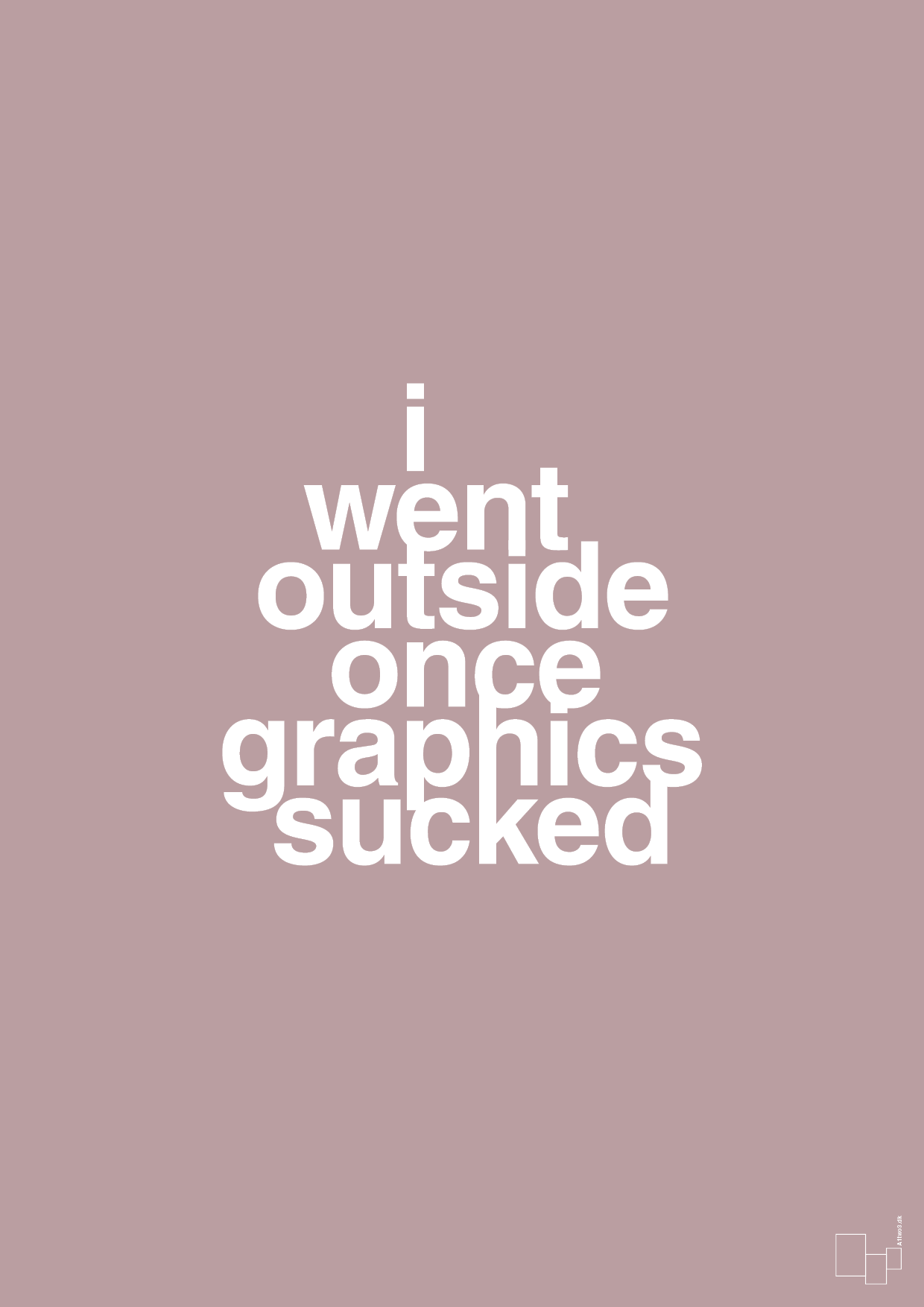 plakat: i went outside once graphics sucked - light rose-Gaming-A1two3