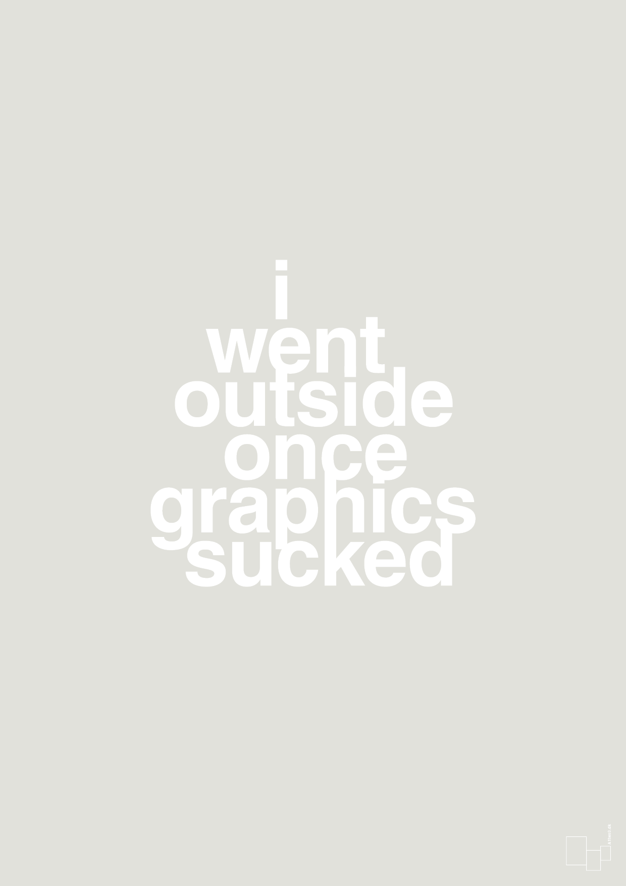 plakat: i went outside once graphics sucked - painters white-Gaming-A1two3