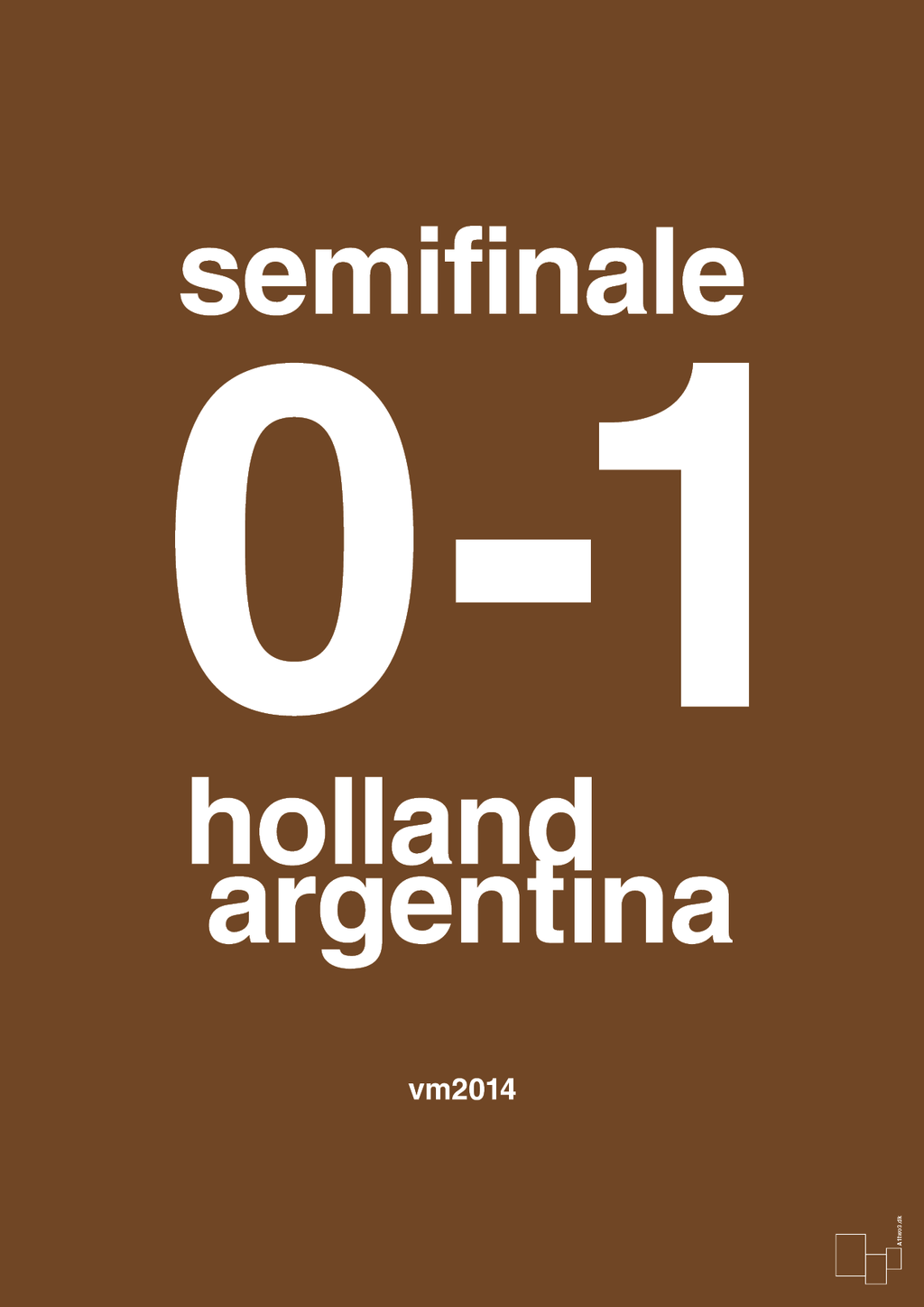 plakat: resultat for fodbold vm semifinale A i 2014 - dark brown-Fodbold-A1two3
