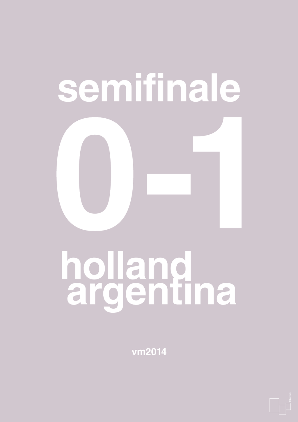 plakat: resultat for fodbold vm semifinale A i 2014 - dusty lilac-Fodbold-A1two3