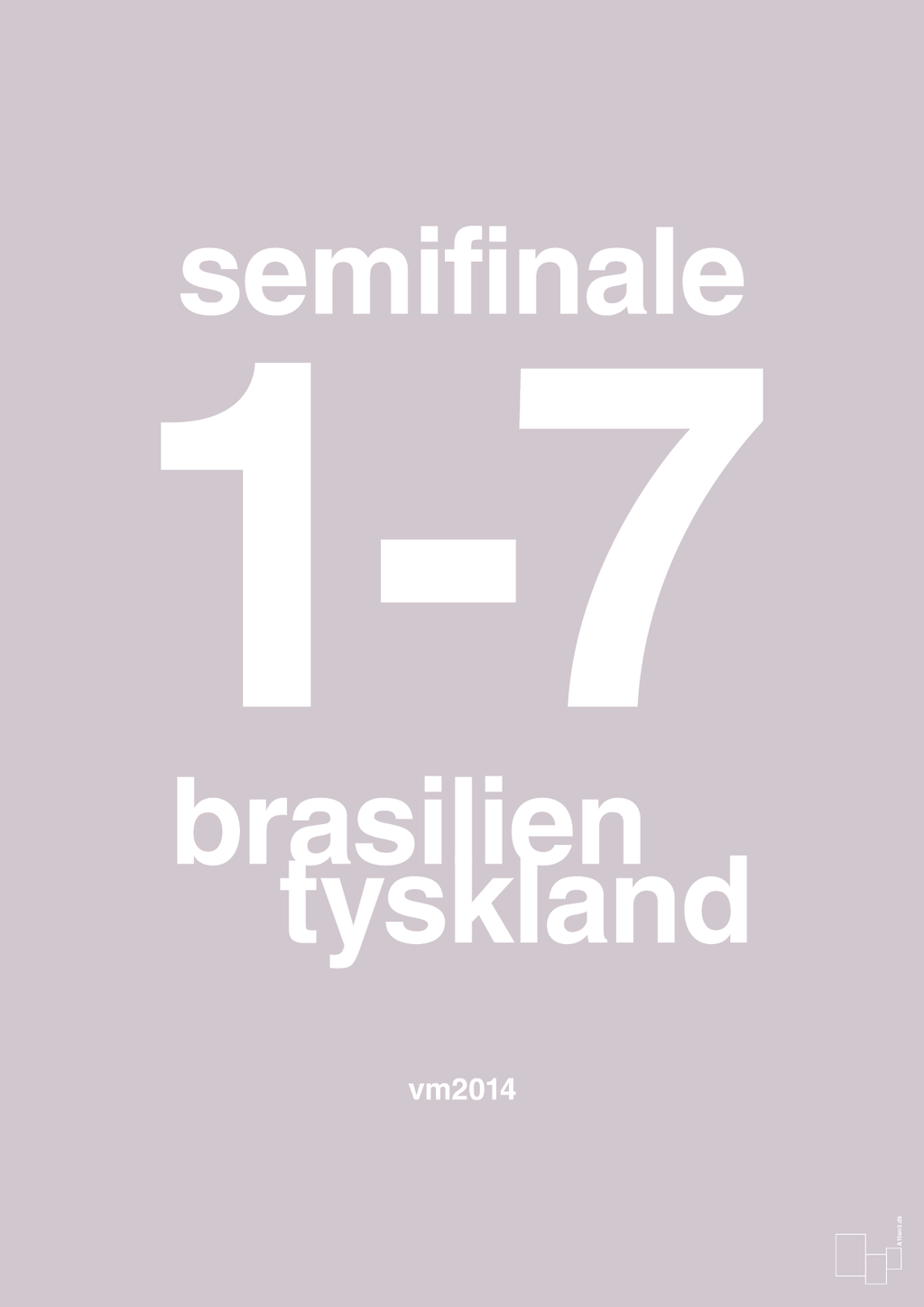 plakat: resultat for fodbold vm semifinale B i 2014 - dusty lilac-Fodbold-A1two3