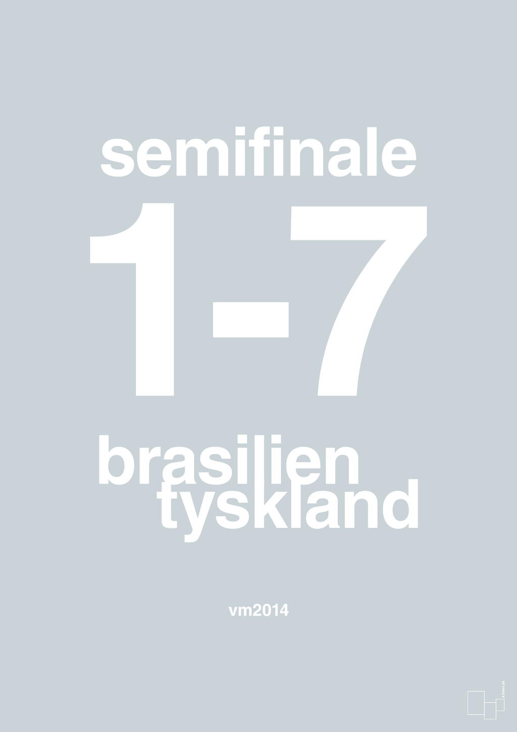 plakat: resultat for fodbold vm semifinale B i 2014 - light drizzle-Fodbold-A1two3