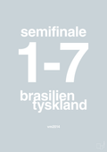plakat: resultat for fodbold vm semifinale B i 2014 - light drizzle-Fodbold-A1two3