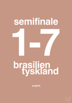 plakat: resultat for fodbold vm semifinale B i 2014 - powder-Fodbold-A1two3