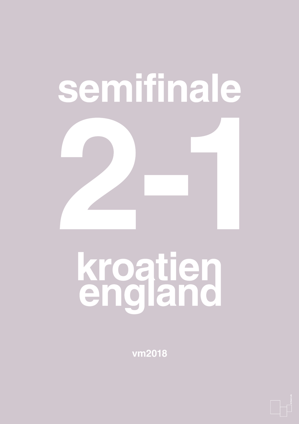 plakat: resultat for fodbold vm semifinale A i 2018 - dusty lilac-Fodbold-A1two3