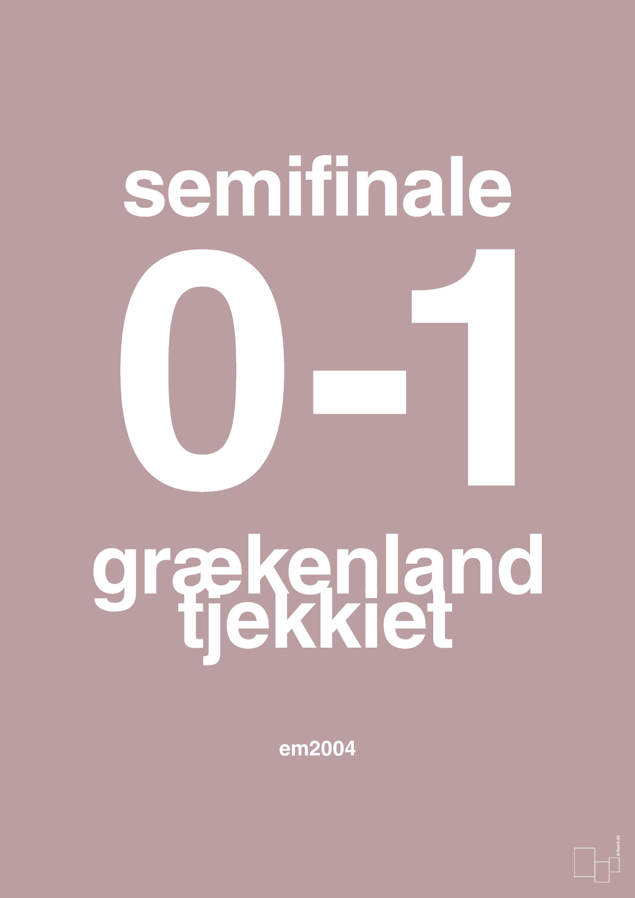 plakat: resultat for fodbold em semifinale A i 2004 - light rose-Fodbold-A1two3