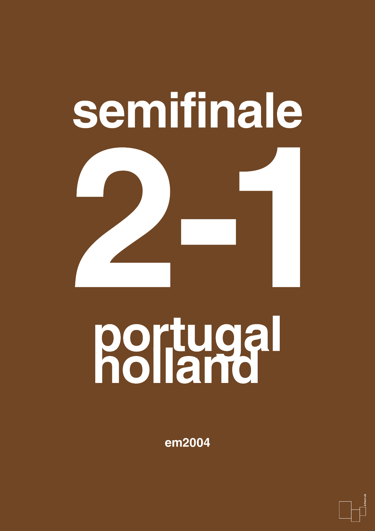 plakat: resultat for fodbold em semifinale B i 2004 - dark brown-Fodbold-A1two3