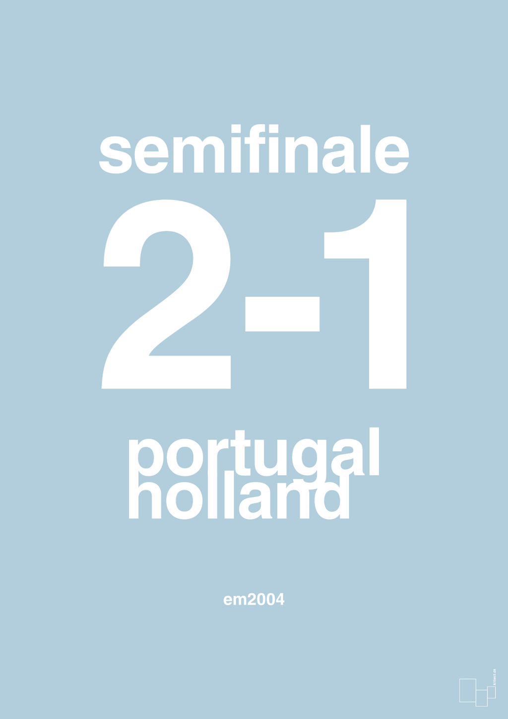 plakat: resultat for fodbold em semifinale B i 2004 - heavenly blue-Fodbold-A1two3