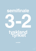 plakat: resultat for fodbold em semifinale B i 2008 - heavenly blue-Fodbold-A1two3