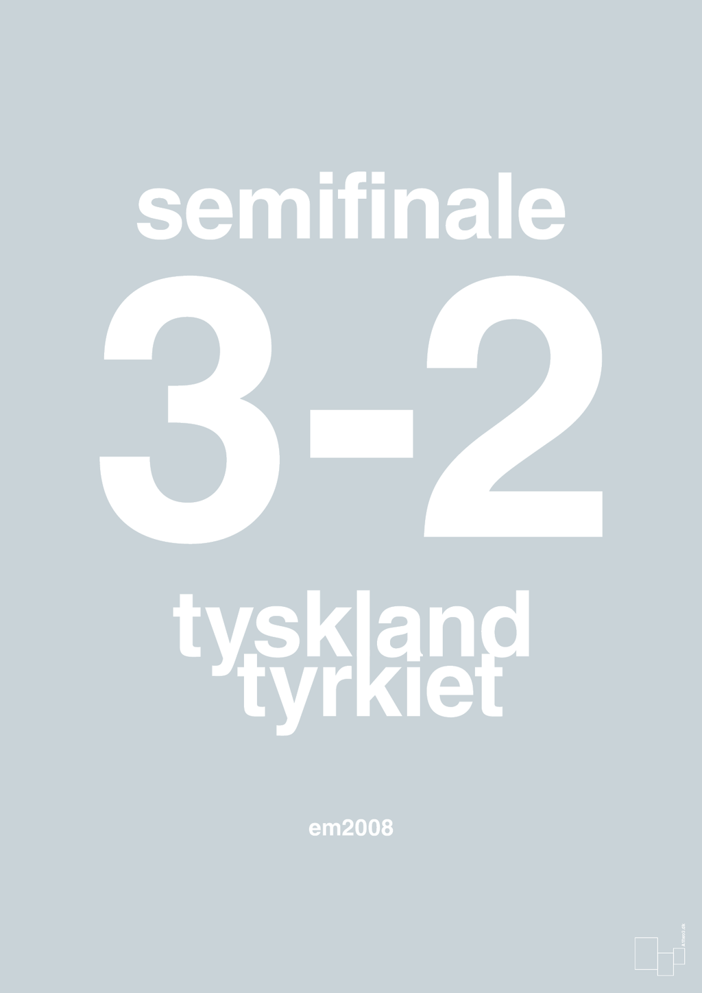 plakat: resultat for fodbold em semifinale B i 2008 - light drizzle-Fodbold-A1two3