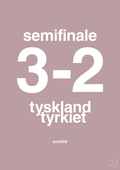 plakat: resultat for fodbold em semifinale B i 2008 - light rose-Fodbold-A1two3
