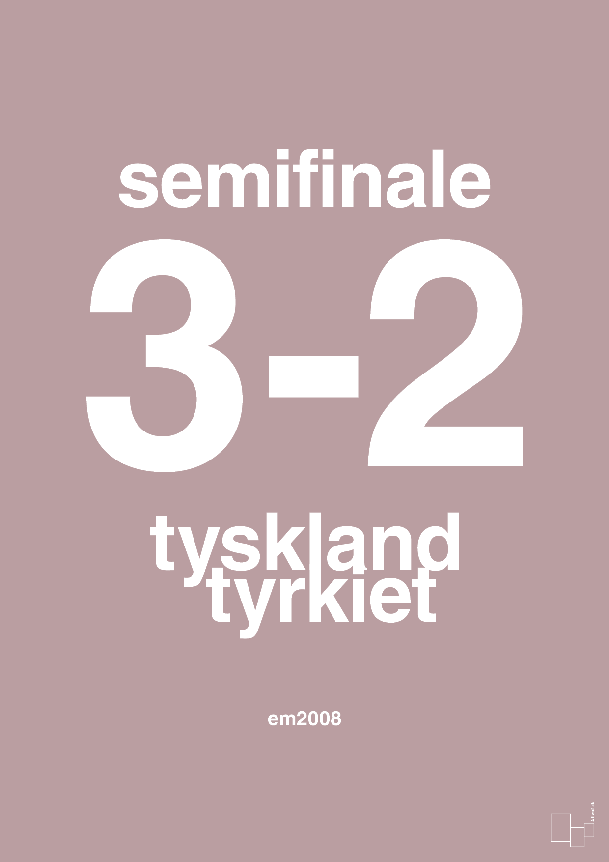 plakat: resultat for fodbold em semifinale B i 2008 - light rose-Fodbold-A1two3