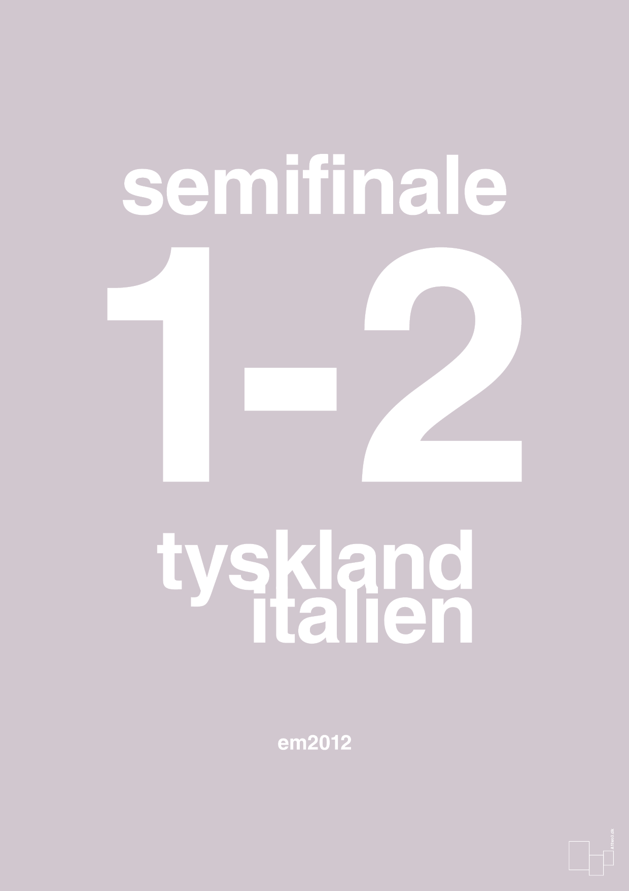 plakat: resultat for fodbold em semifinale A i 2012 - dusty lilac-Fodbold-A1two3