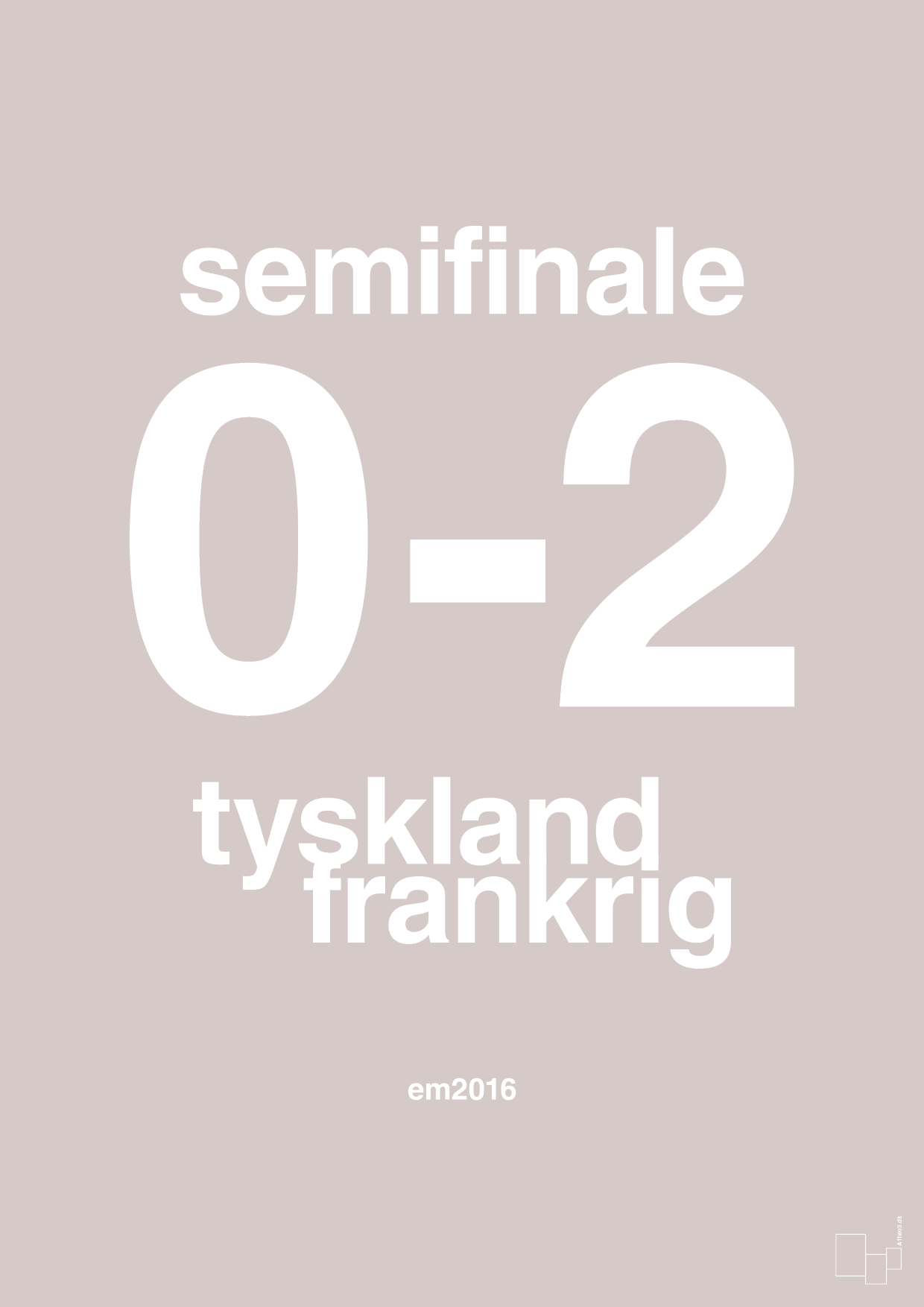 plakat: resultat for fodbold em semifinale A i 2016 - broken beige-Fodbold-A1two3