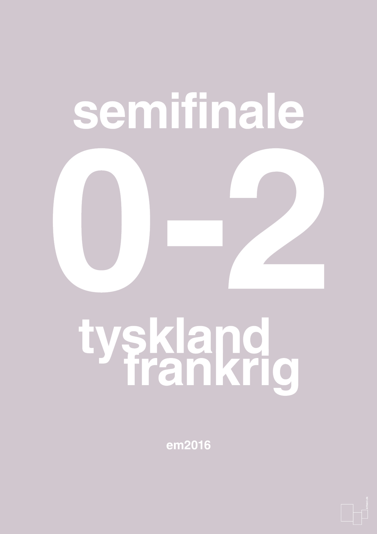 plakat: resultat for fodbold em semifinale A i 2016 - dusty lilac-Fodbold-A1two3