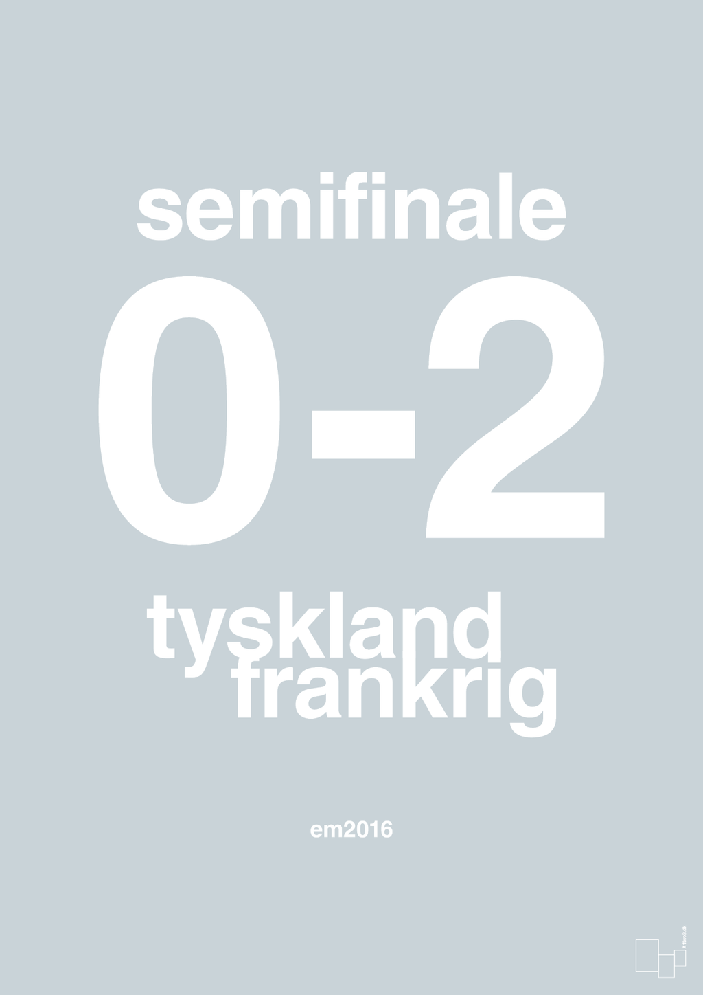 plakat: resultat for fodbold em semifinale A i 2016 - light drizzle-Fodbold-A1two3