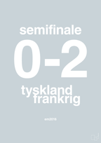 plakat: resultat for fodbold em semifinale A i 2016 - light drizzle-Fodbold-A1two3