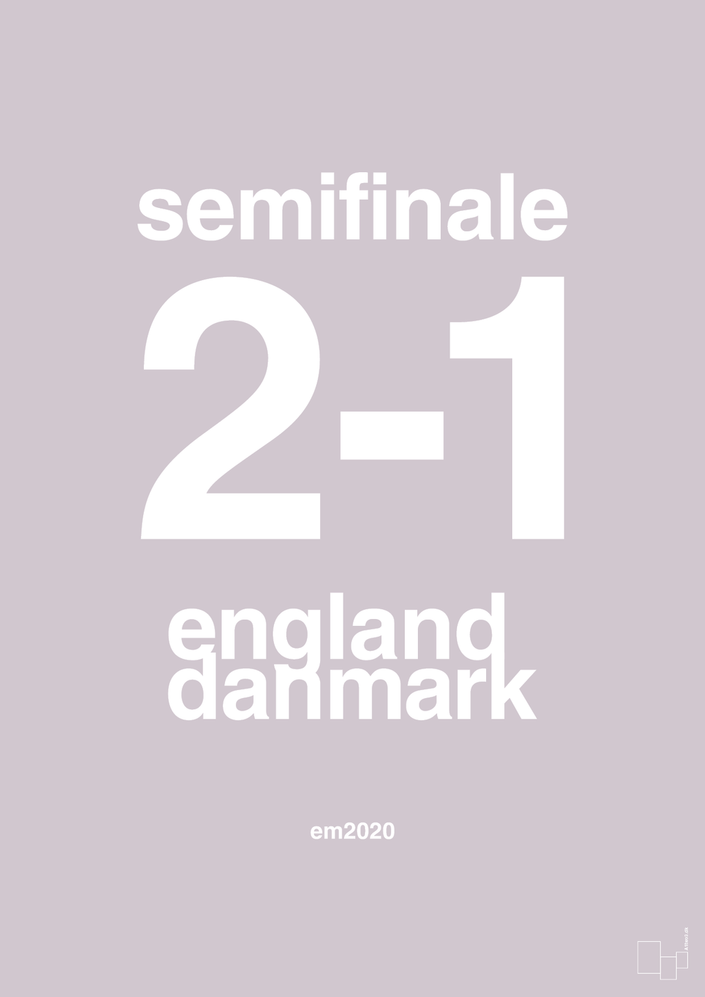 plakat: resultat for fodbold em semifinale A i 2020 - dusty lilac-Fodbold-A1two3