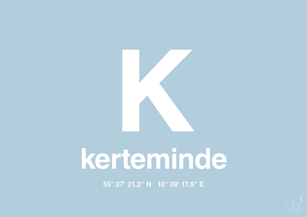 plakat: byplakat kerteminde med koordinater - heavenly blue-Byer-A1two3
