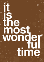 plakat: it is the most wonderful time - dark brown-Jul-A1two3