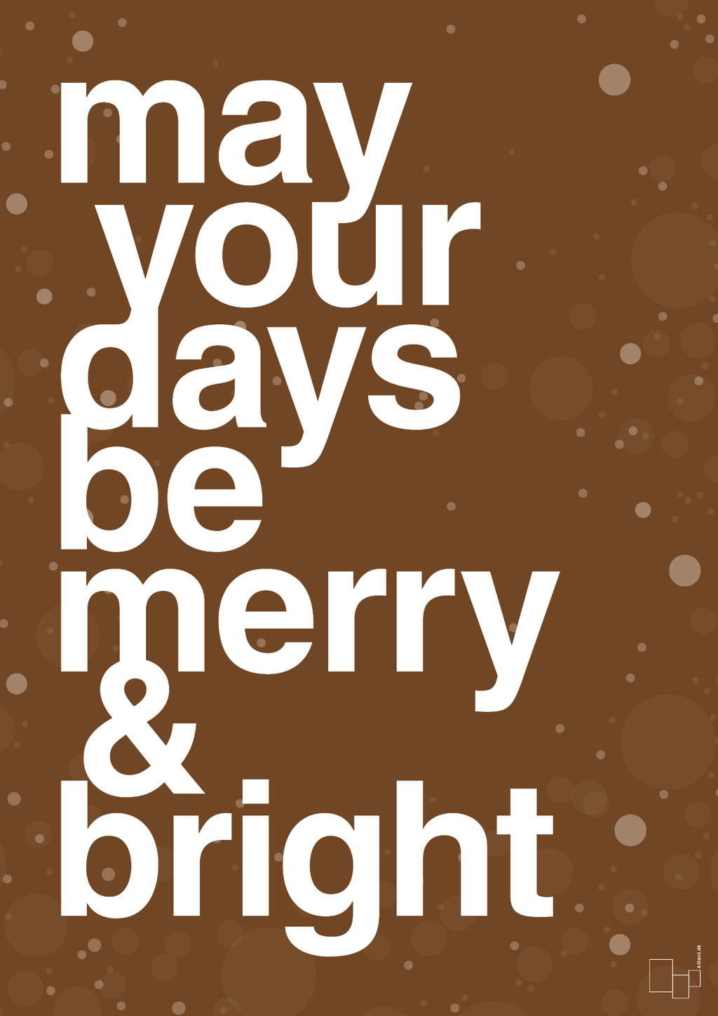plakat: may your days be merry and bright - dark brown-Jul-A1two3