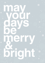 plakat: may your days be merry and bright - light drizzle-Jul-A1two3