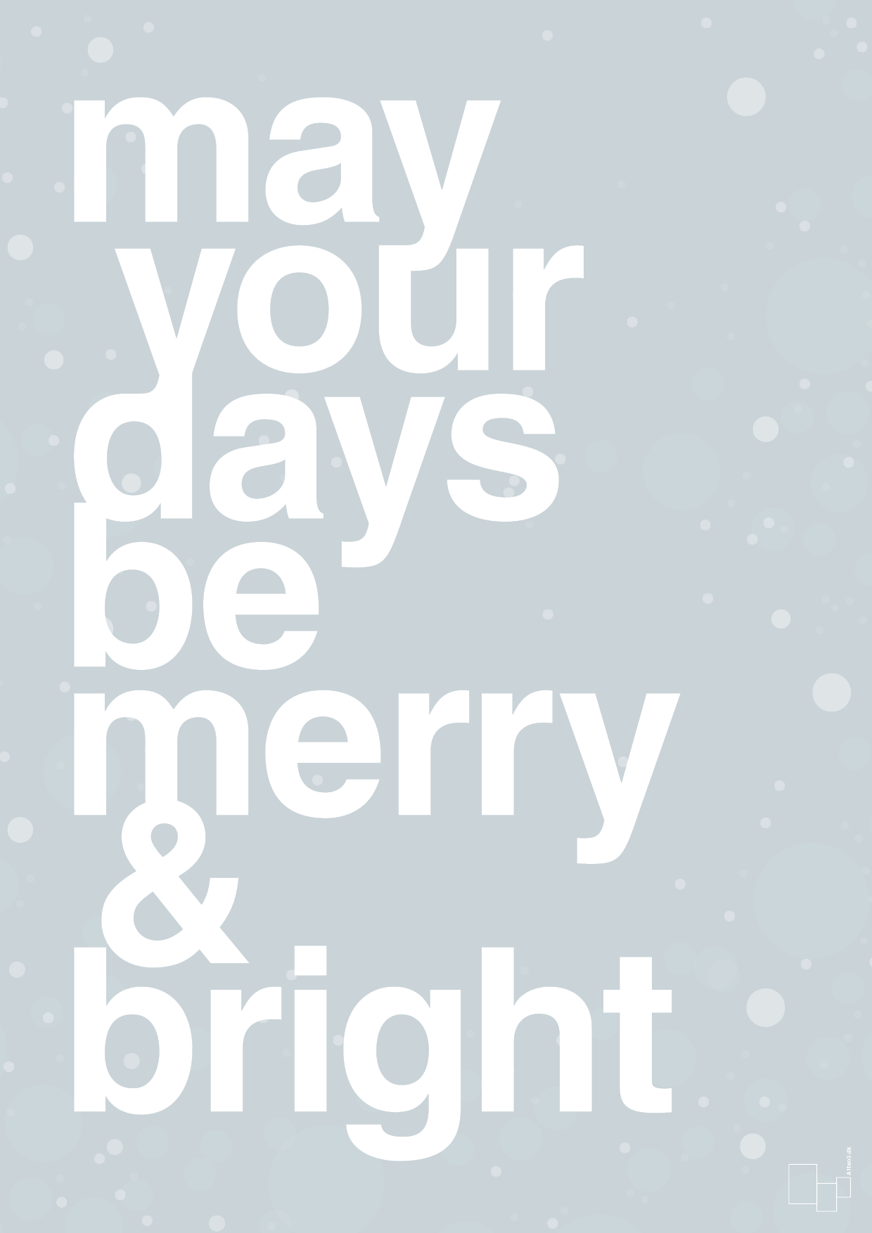 plakat: may your days be merry and bright - light drizzle-Jul-A1two3