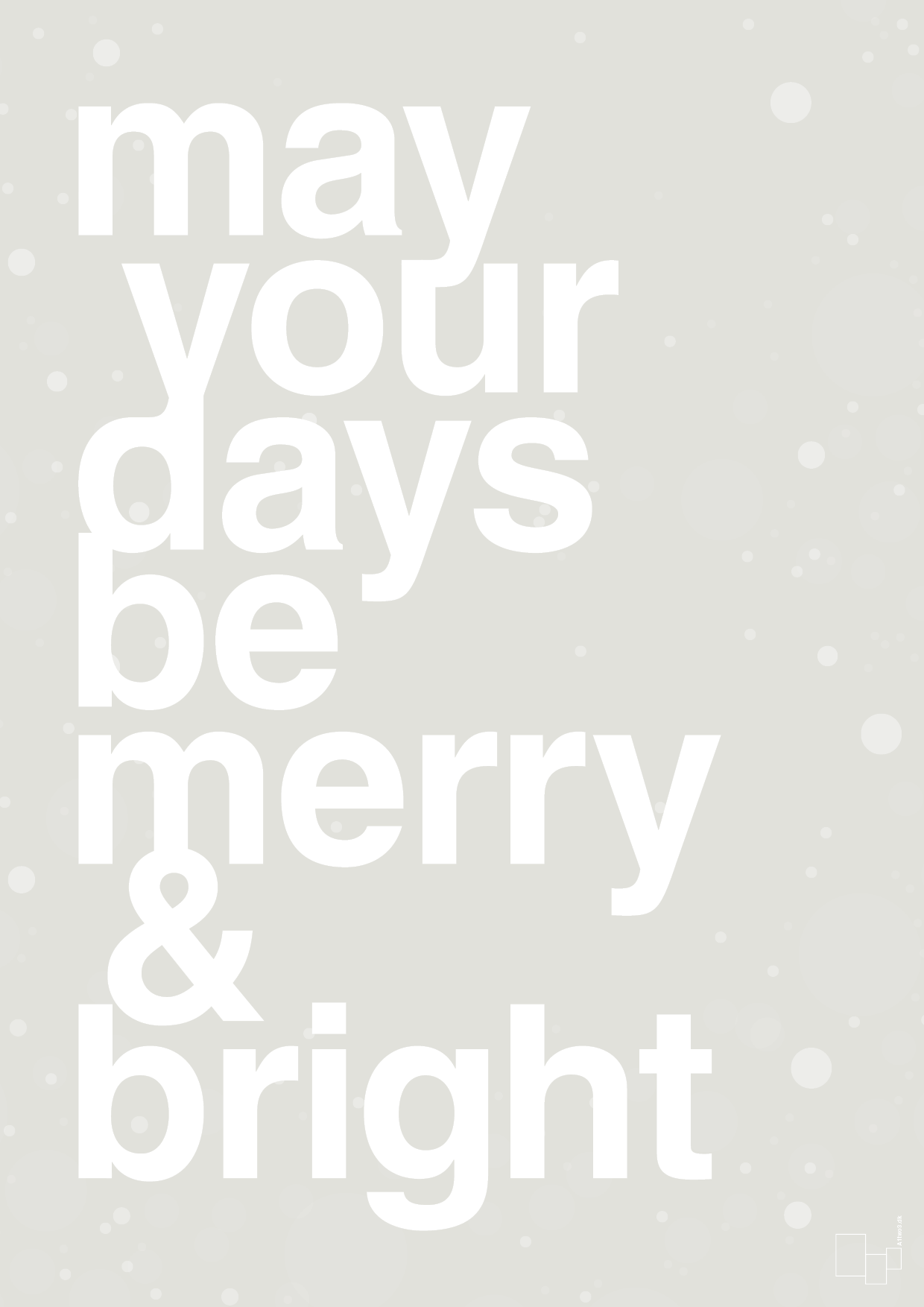 plakat: may your days be merry and bright - painters white-Jul-A1two3