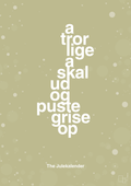 plakat: a tror lige a skal ud og puste grise op - back to nature-Jul-A1two3