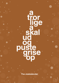 plakat: a tror lige a skal ud og puste grise op - cognac-Jul-A1two3