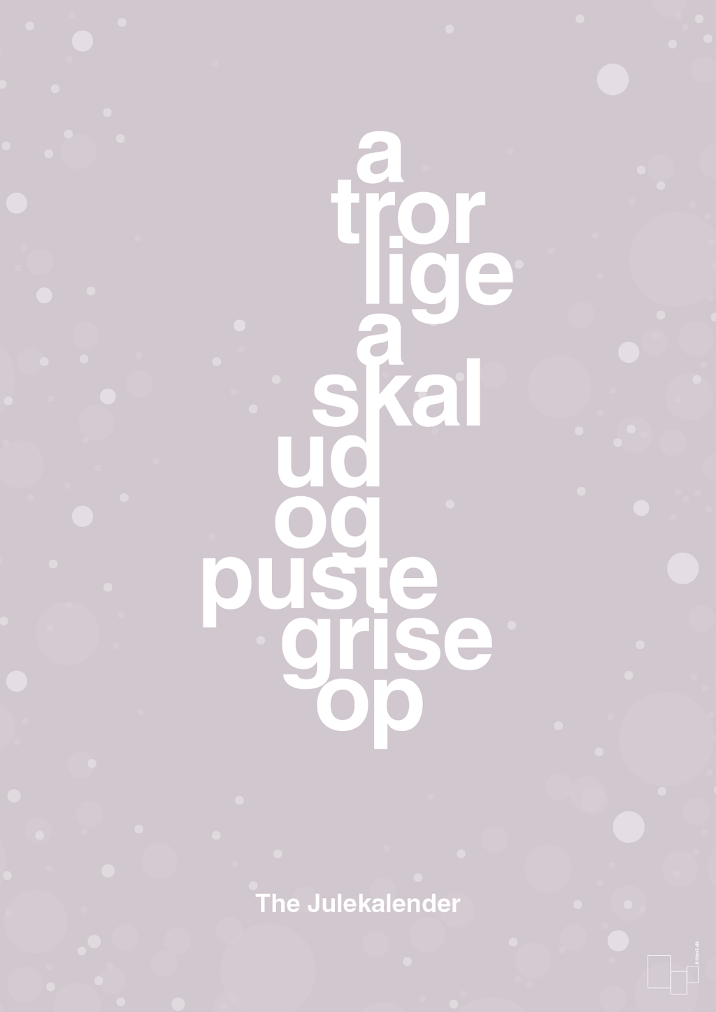 plakat: a tror lige a skal ud og puste grise op - dusty lilac-Jul-A1two3