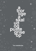 plakat: a tror lige a skal ud og puste grise op - graphic charcoal-Jul-A1two3
