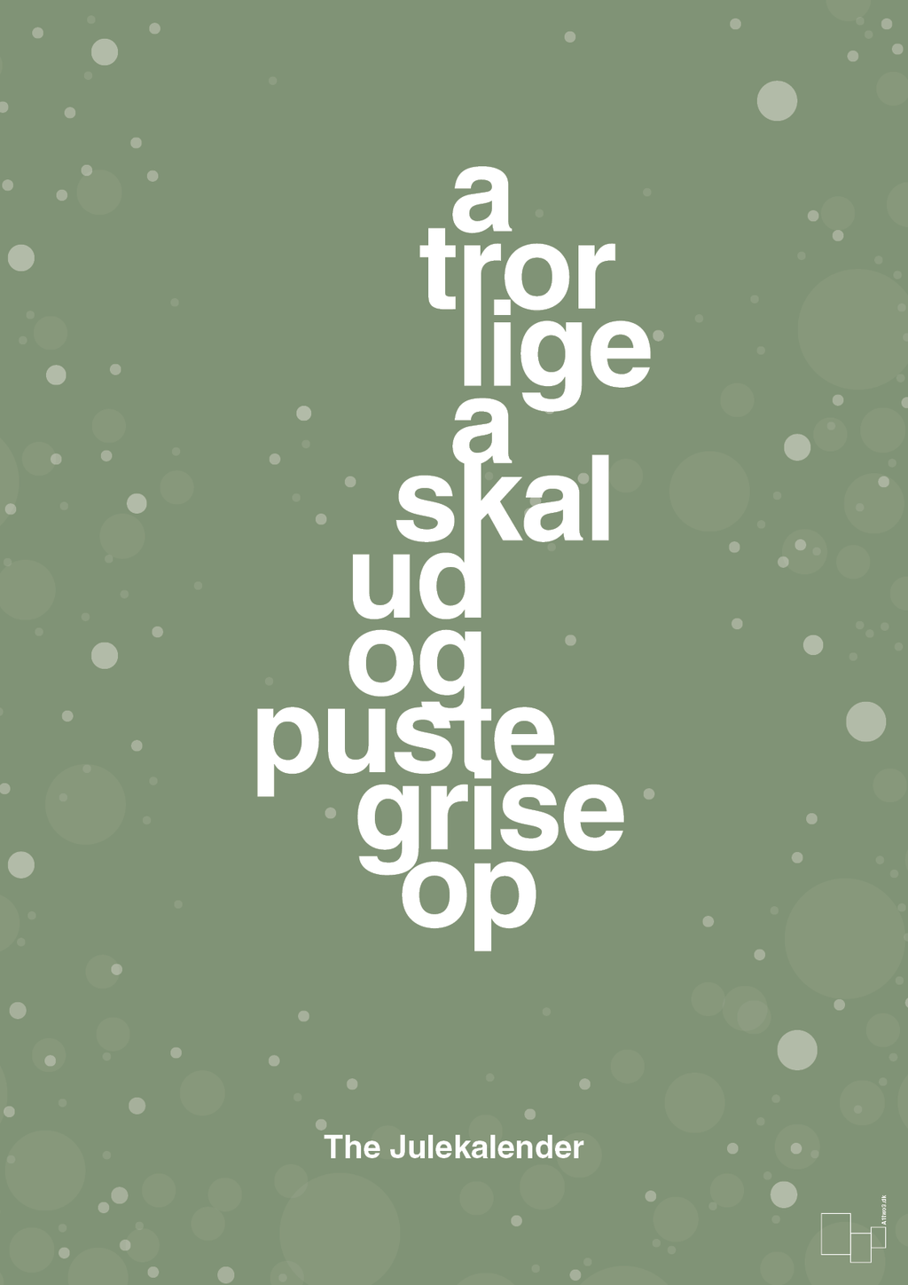 plakat: a tror lige a skal ud og puste grise op - jade-Jul-A1two3