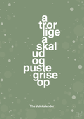 plakat: a tror lige a skal ud og puste grise op - jade-Jul-A1two3