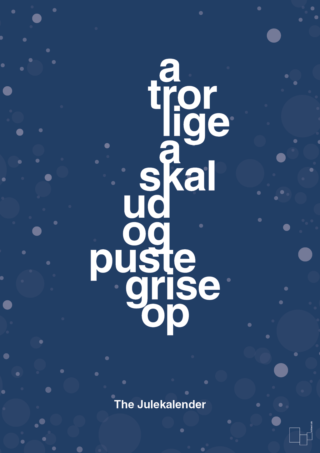 plakat: a tror lige a skal ud og puste grise op - lapis blue-Jul-A1two3