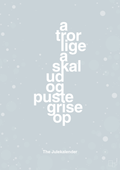 plakat: a tror lige a skal ud og puste grise op - light drizzle-Jul-A1two3