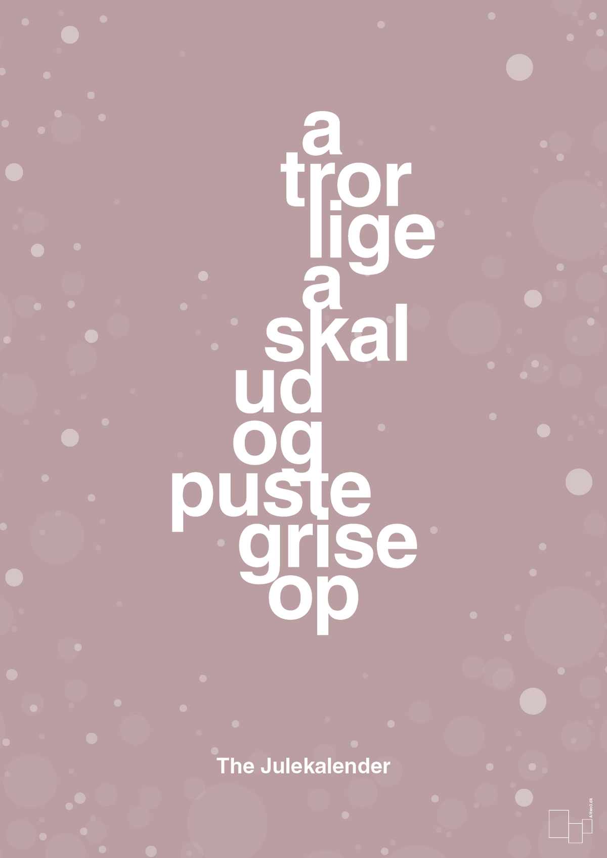 plakat: a tror lige a skal ud og puste grise op - light rose-Jul-A1two3