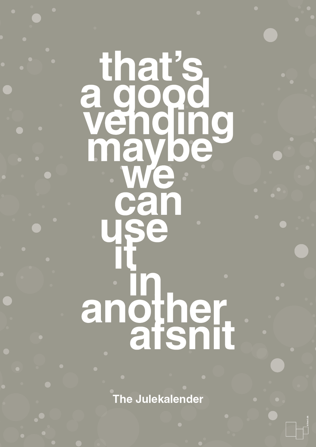 plakat: that’s a good vending maybe we can use it in another afsnit - battleship gray-Jul-A1two3